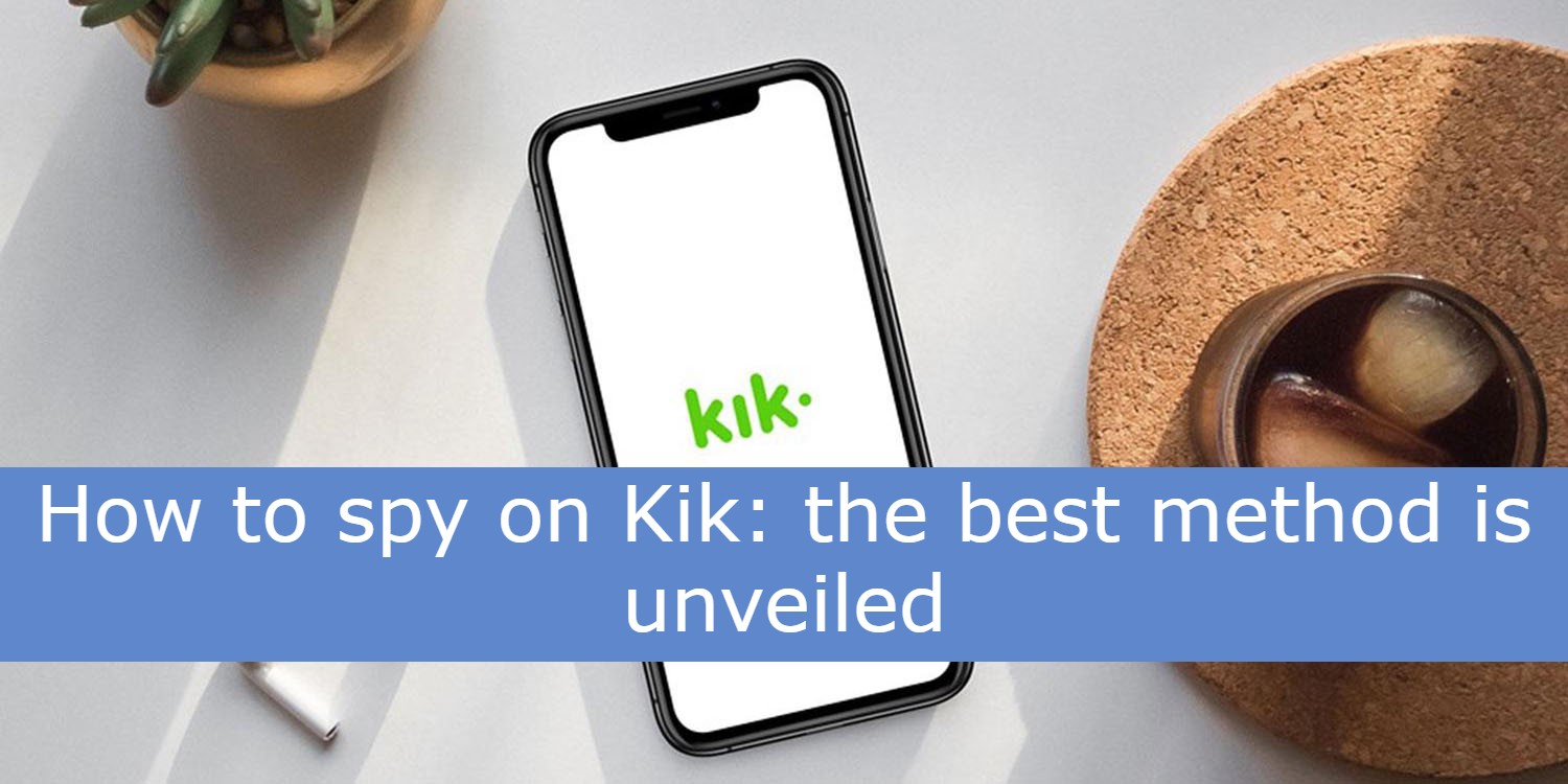How to spy on someone's Kik and read their messages